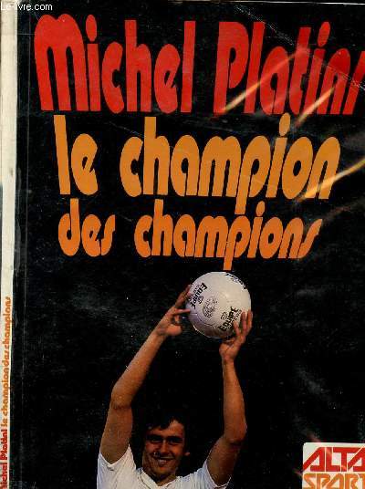 MICHEL PLATINI - LE CHAMPION DES CHAMPIONS
