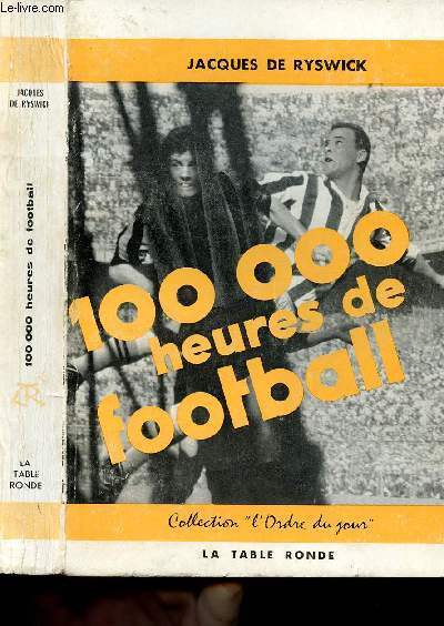 100 000 HEURES DE FOOTBALL - COLLECTION L'ORDRE DU JOUR