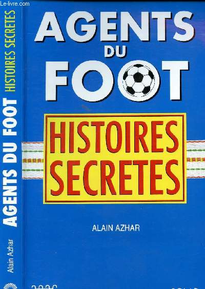AGENTS DU FOOT - HISTOIRES SECRETES