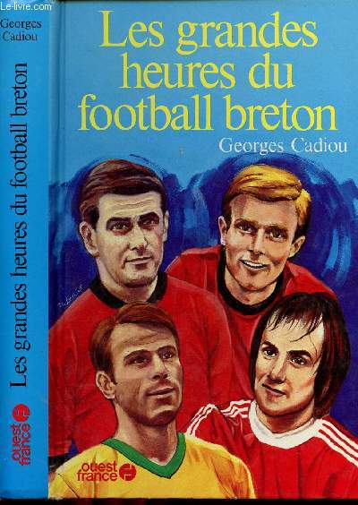 LES GRANDES HEURES DU FOOTBALL BRETON - DEDICACE DE CORIDON