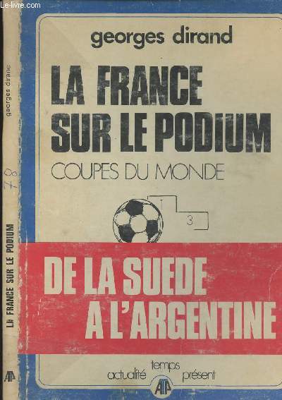 LA FRANCE SUR LE PODIUM - COUPE DU MONDE - DE LA SUEDE A L'ARGENTINE