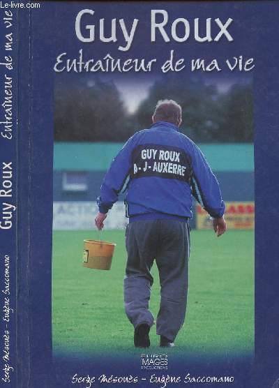 GUY ROUX - ENTRINEUR DE MA VIE