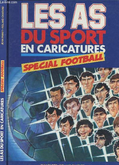 LES AS DU SPORT EN CARICATURES - SPECIAL FOOTBALL