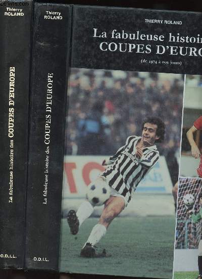 LOT DE 2 VOLUMES : LA FABULEUSE HISTOIRE DES COUPES D'EUROPE - TOME 1 : DES ORIGINES A 1973 + TOME 2 : DE 1974 A NOS JOURS + 10 DEDICACES (Colleter, Sliwowski...)