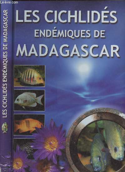 LES CICHLIDES ENDEMIQUES DE MADAGASCAR