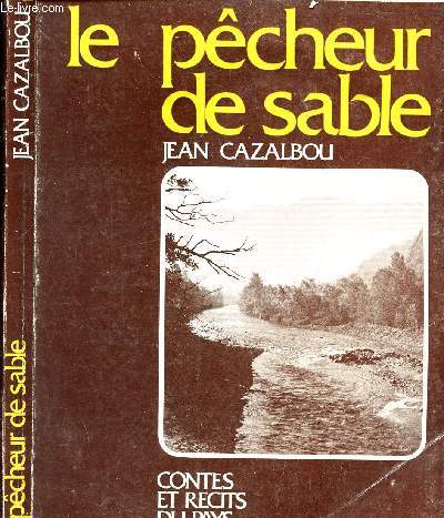 LE PECHEUR DE SABLE - CONTES ET RECITS DU PAYS DE GARONNE