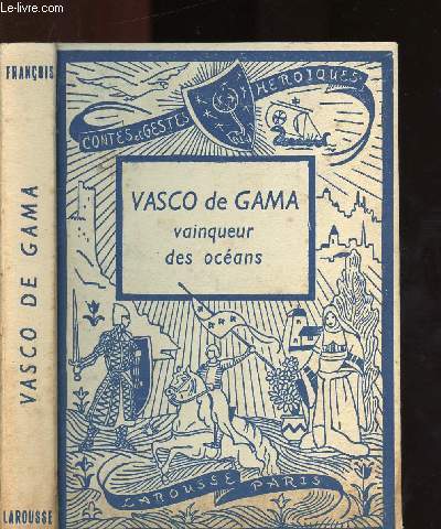 VASCO DE GAMA : VAINQUEUR DES OCEANS / COLLECTION 