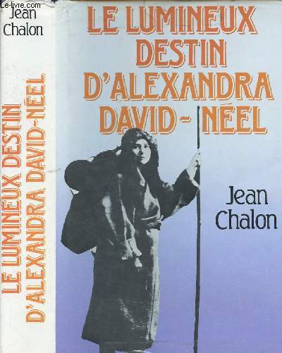 LE LUMINEUX DESTIN D ALEXANDRA DAVID-NEEL