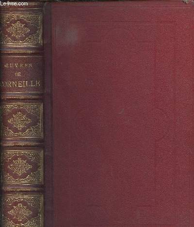OEUVRES DE P. CORNEILLE - THEATRE COMPLET PRECEDEES DE LA VIE DE L AUTEUR PAR FONTENELLE ET SUIVI D UN DICTIONNAIRE DONNANT L EXPLICATION DES MOTS QUI ONT VIEILLI
