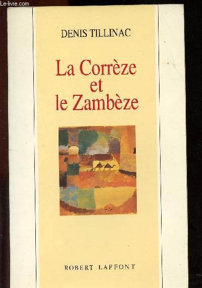 LA CORREZE ET LE ZAMBEZE : LES MASQUES DE L'EPHEMERE