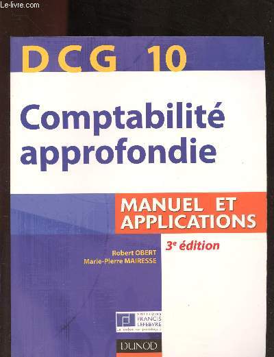 COMPTABILITE APPROFONDIE - DGG 10 - MANUEL ET APPLICATIONS