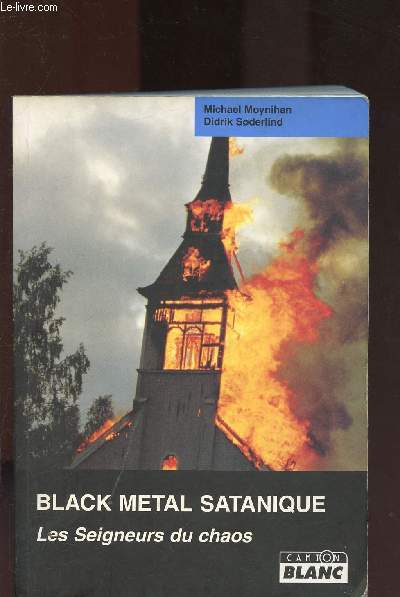 BLACK METAL SATANIQUE : LES SEIGNEURS DU CHAOS