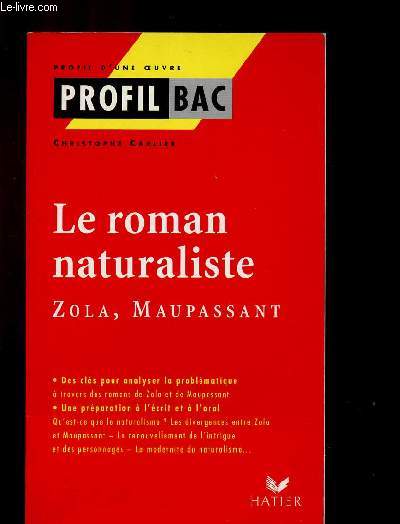 LE ROMAN NATURALISTE - ZOLA, MAUPASSANT / PROFILBAC - PROFIL D'UNE OEUVRE