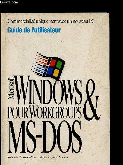 GUIDE DE L'UTILISATEUR POUR MICROSOFT WINDOWS & WORKGROUPS MS-DOS