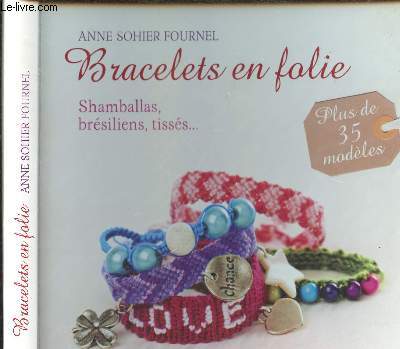 BRACELETS EN FOLIE - SHAMBALLAS, BRESILIENS, TISSES.......