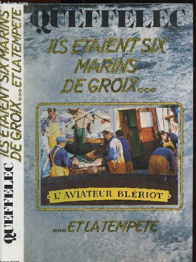 ILS ETAIENT SIX MARINS DE GROIX ... ET LA TEMPETE