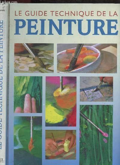 LE GUIDE TECHNIQUE DE LA PEINTURE