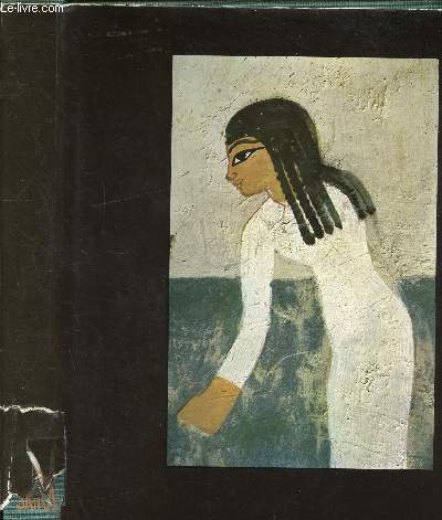 LES GRANDS SIECLES DE LA PEINTURE - LA PEINTURE EGYPTIENNE