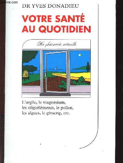 VOTRE SANTE AU QUOTIDIEN : MA PHARMACIE NATURELLE