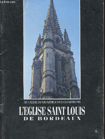 AU COEUR DES QUARTIERS DES CHARTRONS - L'EGLISE SAINT-LOUIS DE BORDEAUX