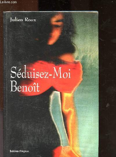 Sduisez-moi, Benot