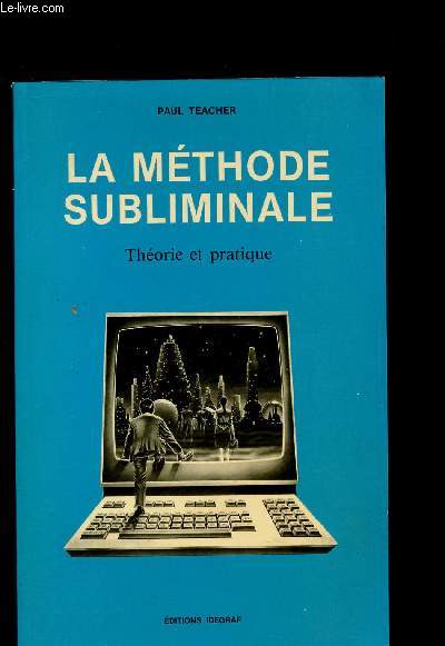 La mthode subliminale - thorie et pratique