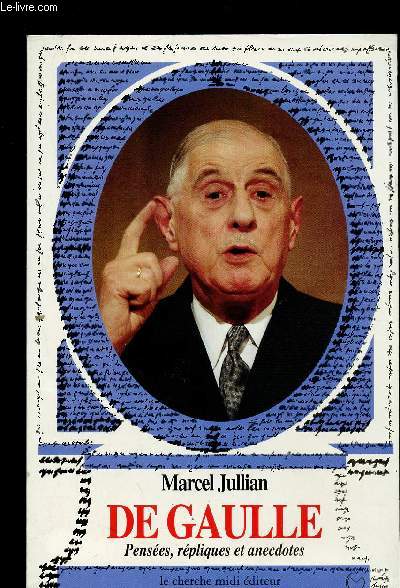 De Gaulle : penses, rpliques et anecdotes