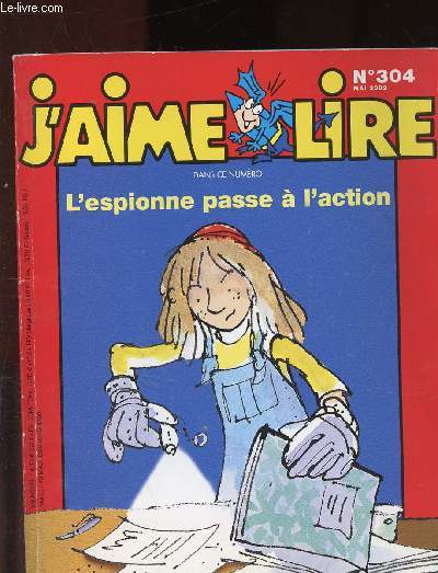 J'aime lire n304 - mai 2002 : l'espionne passe  l'action