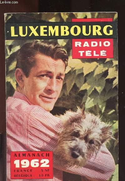 Almanach 1962 - Luxenbourg Radiotl / (Sommaire : Les confidences de Johnny Hallyday - Chez Andr Maurois - Ray Charles,etc.