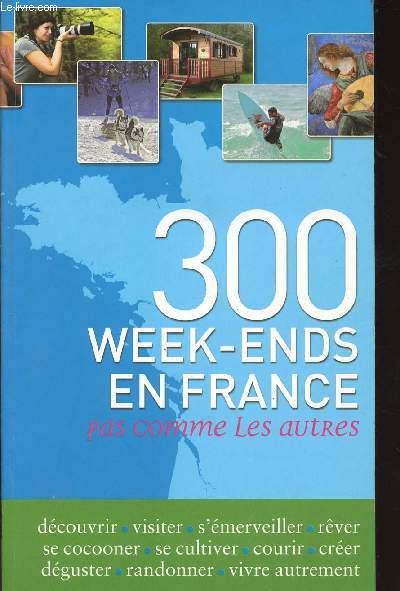300 week-ends en France pas comme les autres