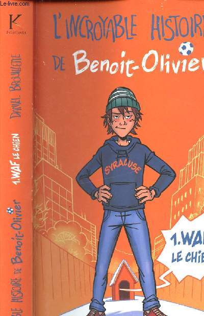 L'incroyable histoire de Benoit-Olivier - 1 Waf le chien