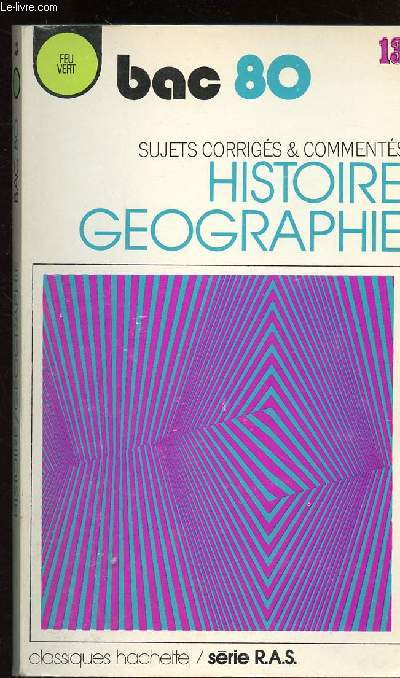 Histoire Gographie - Bac 80 - Recueil annuel de sujets d'examen