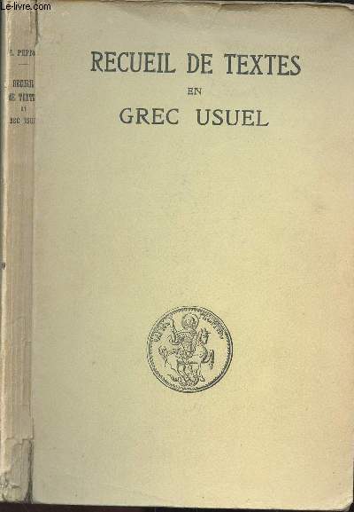 Recueil de Textes en grec usuel avec traduction franaise, notes et remarques etymologiques