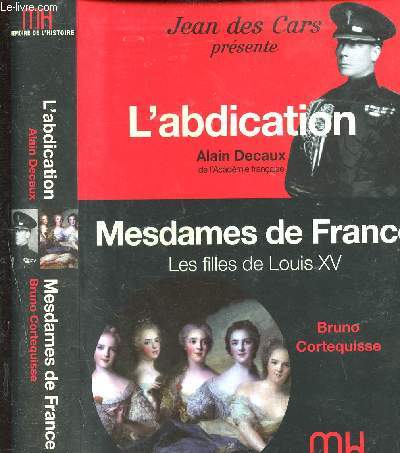 L'abdication - Mesdames de France, Les filles de Louis XV - Decaux Alain - Co... - Afbeelding 1 van 1