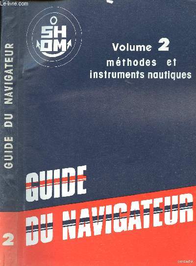 Guide du navigateur - Volume 2 : mthodes et instruments nautiques 1981 + Fascicule n10 de corrections  l'ouvrage n1 1981
