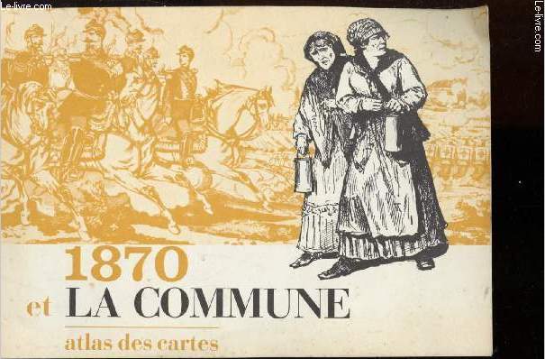 1870 et la commune - Atlas des cartes