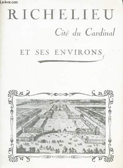 Richelieu : Cit du cardinal et ses environs