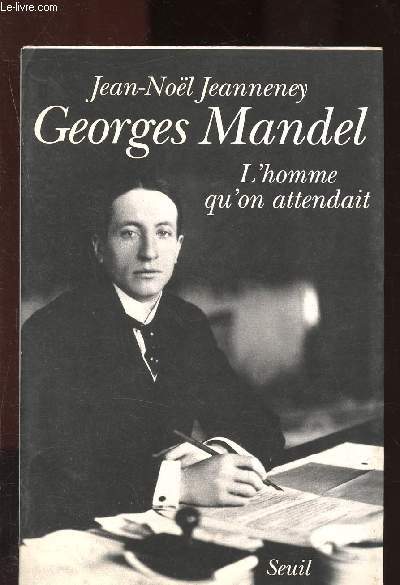 Georges Mandel : L'homme qu'on attendait