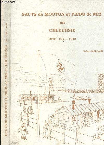 Sauts de Mouton et pieds de Nez en Chleuhsie 1940- 1941- 1942