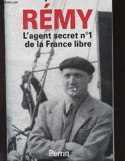 Rmy : l'agent secret n1 de la France libre