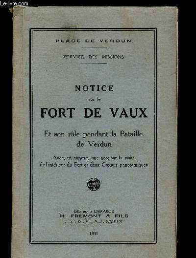 Notice sur le fort de Vaux et son rle pendant la Bataille de verdun
