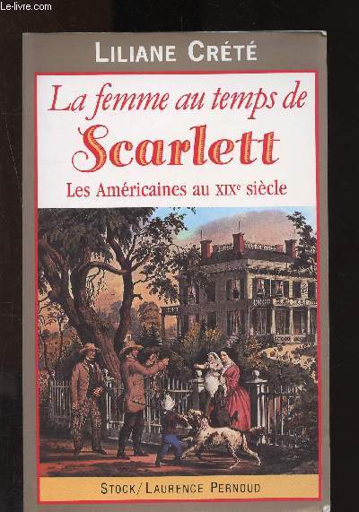 La femme au tempsde Scarlett : Les Amricaines au XIXe sicle