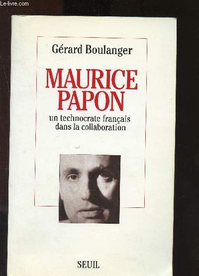 Maurice Papon : un technocrate franais dans la collaboration