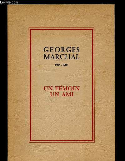 Georges Marchal : un tmoin, un ami