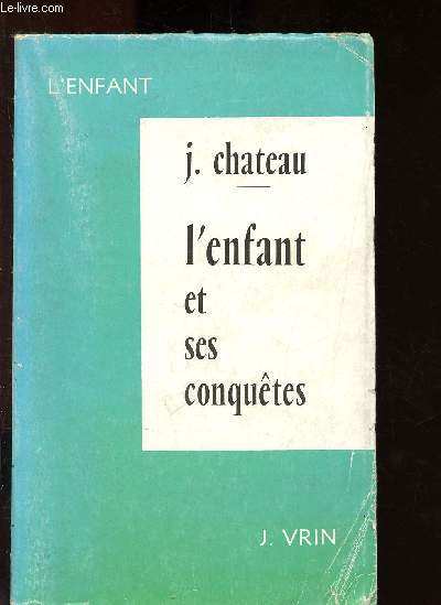 L'enfant et ses conqutes