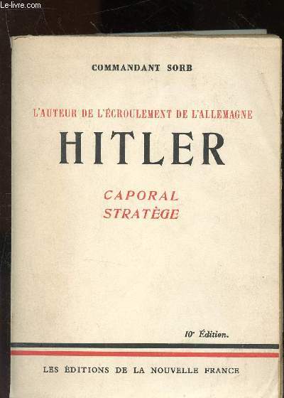 L'auteur de l'croulement de l'Allemagne Hitler : Caporal stratge