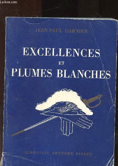Excellence et plumes blanches - Garnier Jean-Paul - 1961 - Imagen 1 de 1