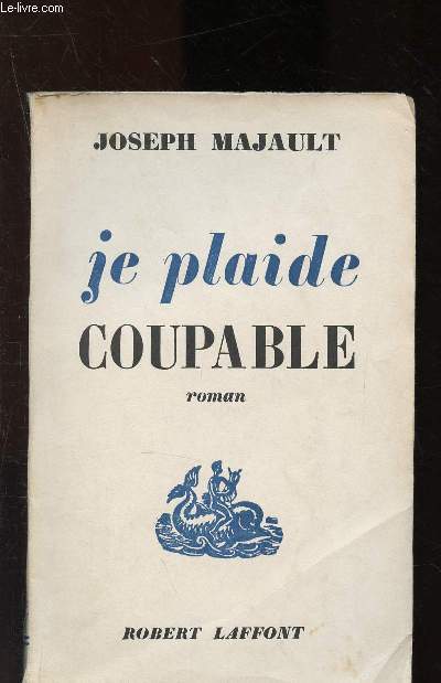 Je plaide coupable (Et demain sera pareil - Tome I)