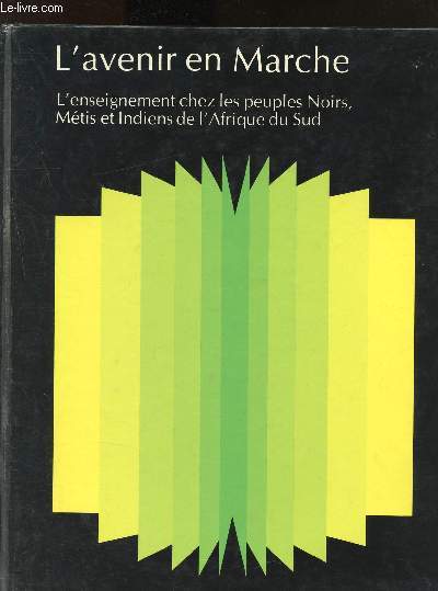 L'enseignement chez les peuples Noirs, Mtis et Indiens de l'Afrique du Sud (L'Avenir en Marche)