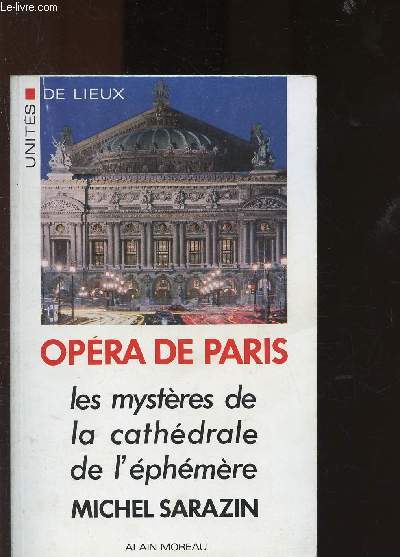 Opra de Paris : les mystres de la cathdrale de l'phmre